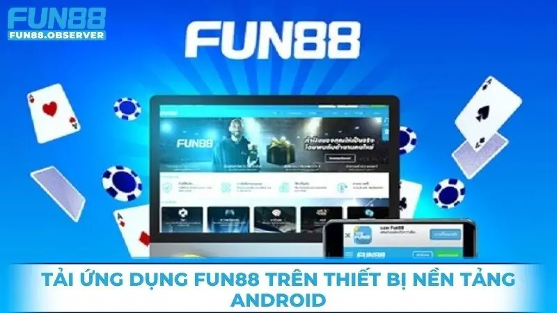 Tải ứng dụng Fun88 trên thiết bị nền tảng Android