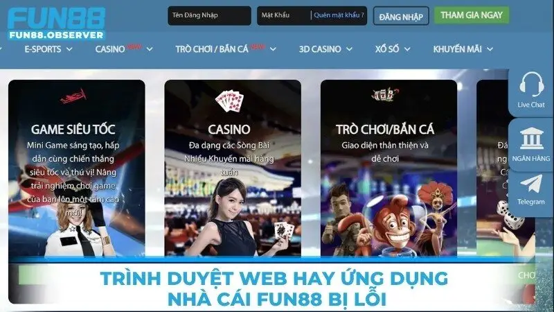Trình duyệt web hay ứng dụng nhà cái Fun88 bị lỗi
