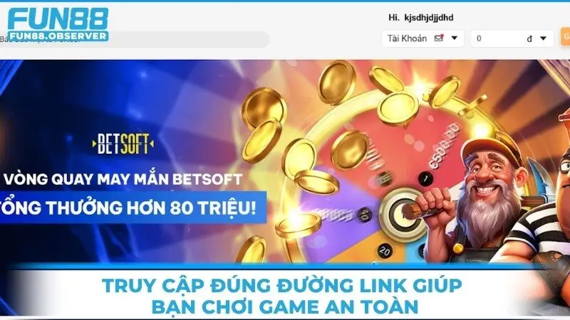 Truy cập đúng đường link giúp bạn chơi game an toàn 