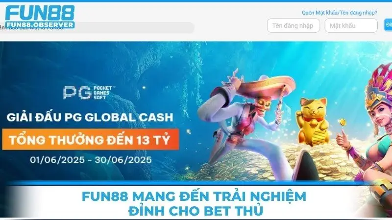 Fun88 là nơi mang đến trải nghiệm đỉnh cho bet thủ