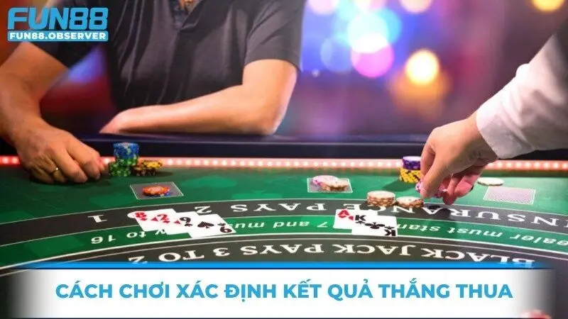 Cách chơi xác định kết quả thắng thua